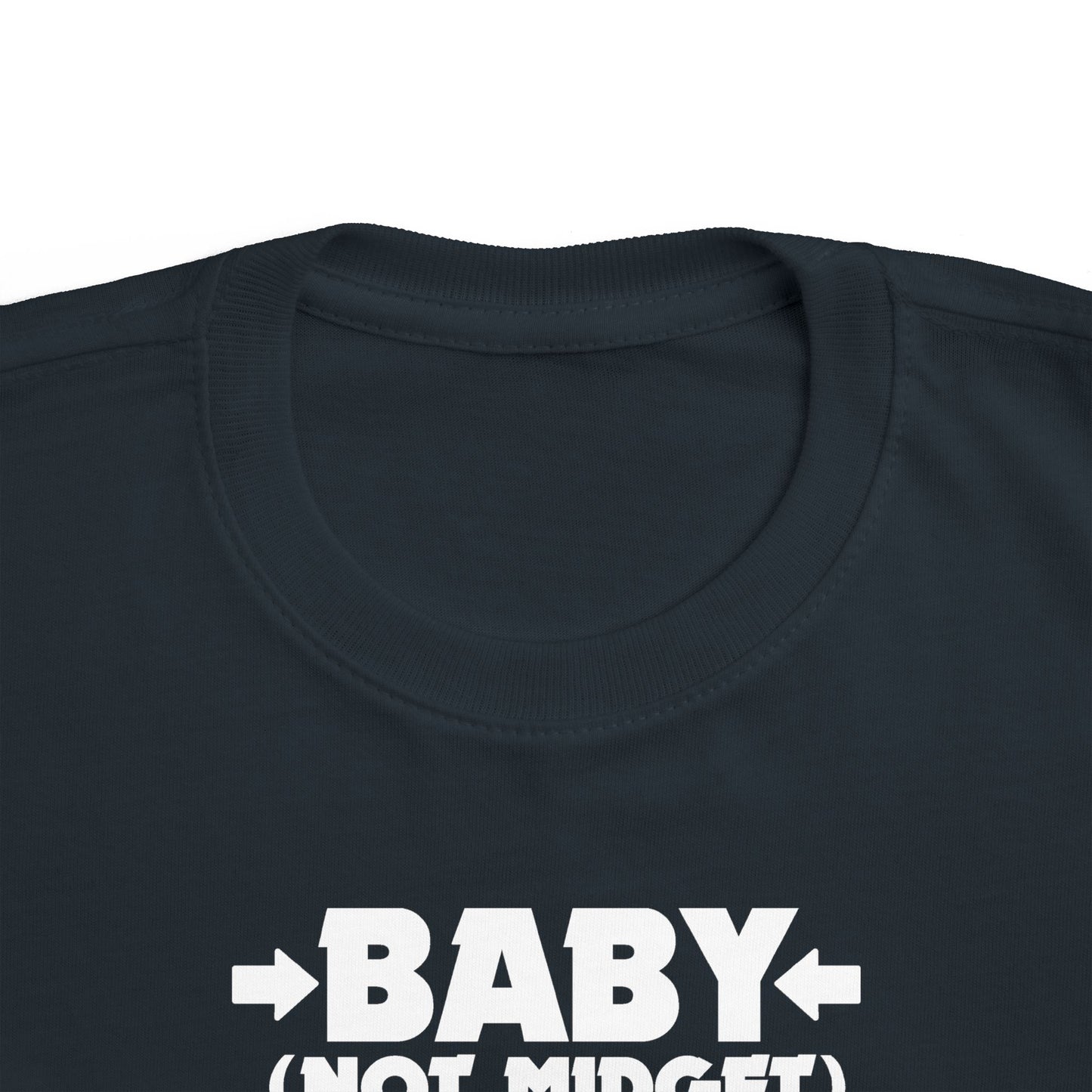 Baby - Not Midget (Do Not Toss)  - Toddler T-Shirt