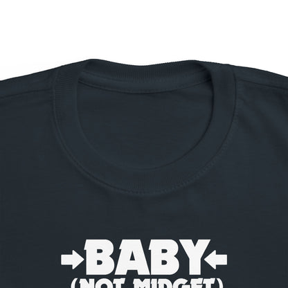 Baby - Not Midget (Do Not Toss)  - Toddler T-Shirt