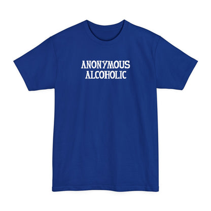 Anonymous Alcoholic - Men's Tall T-Shirt