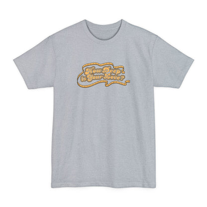How Deep Is Your Love? - Men's Tall T-Shirt