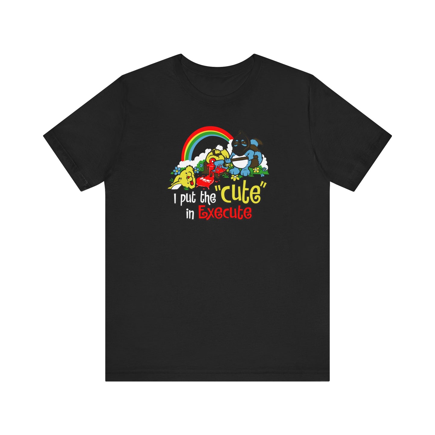 I Put The Cute In Execute - Men's T-Shirt