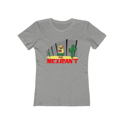 Mexican't - Women’s T-Shirt