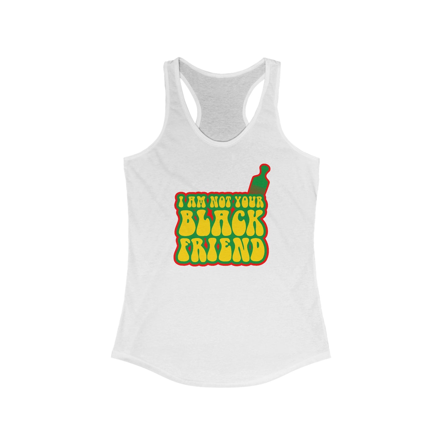 I Am Not Your Black Friend - Women's Racerback Tank