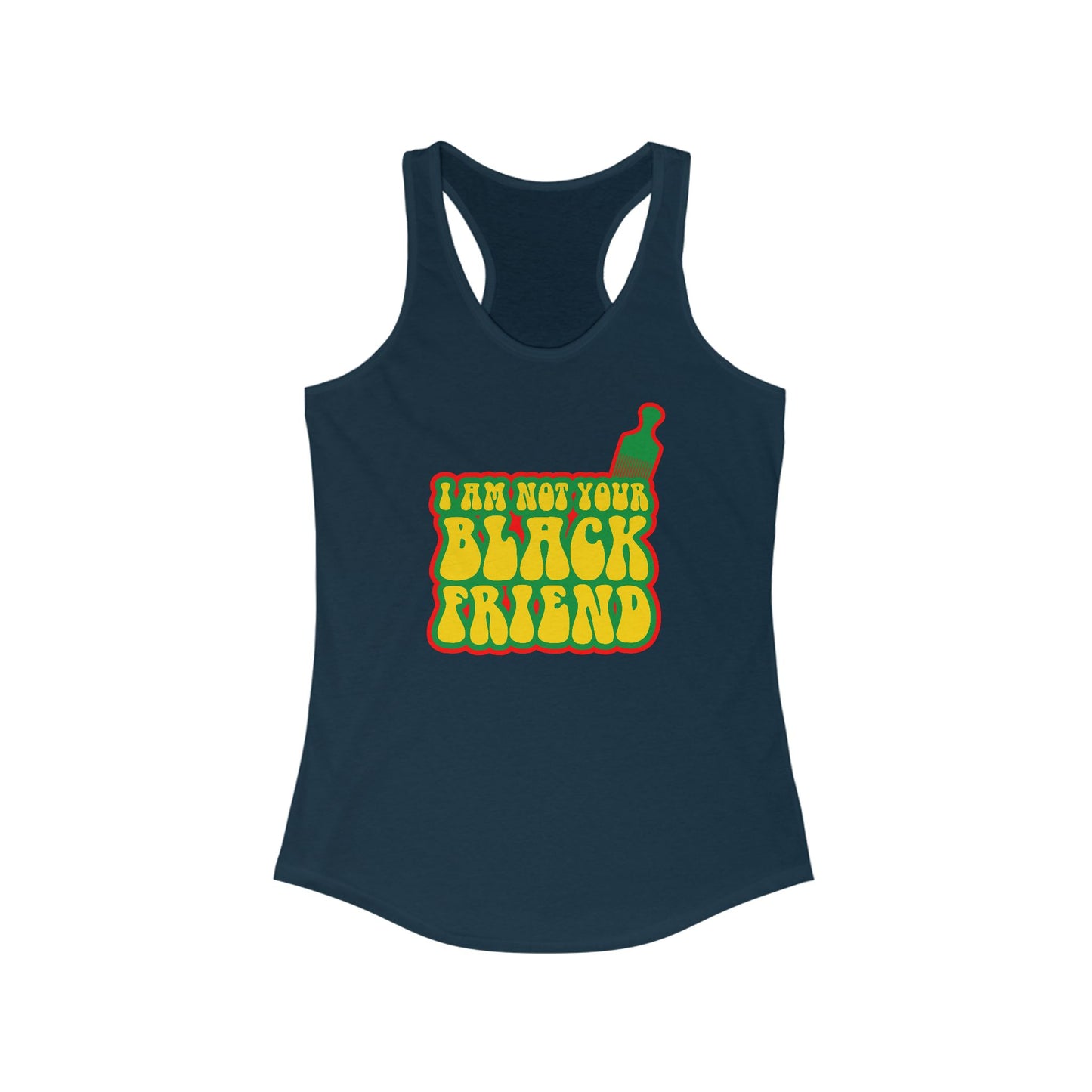 I Am Not Your Black Friend - Women's Racerback Tank