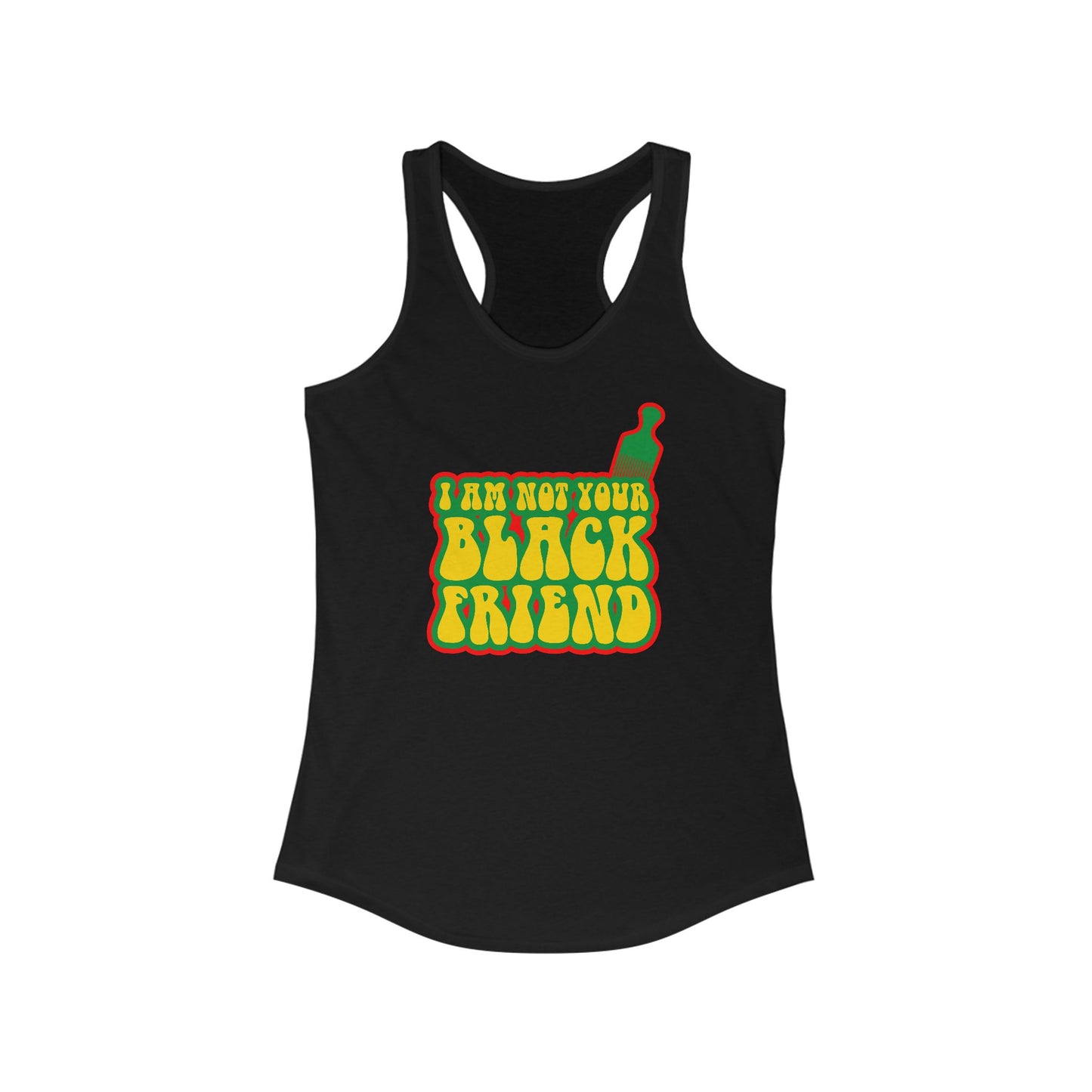I Am Not Your Black Friend - Women's Racerback Tank