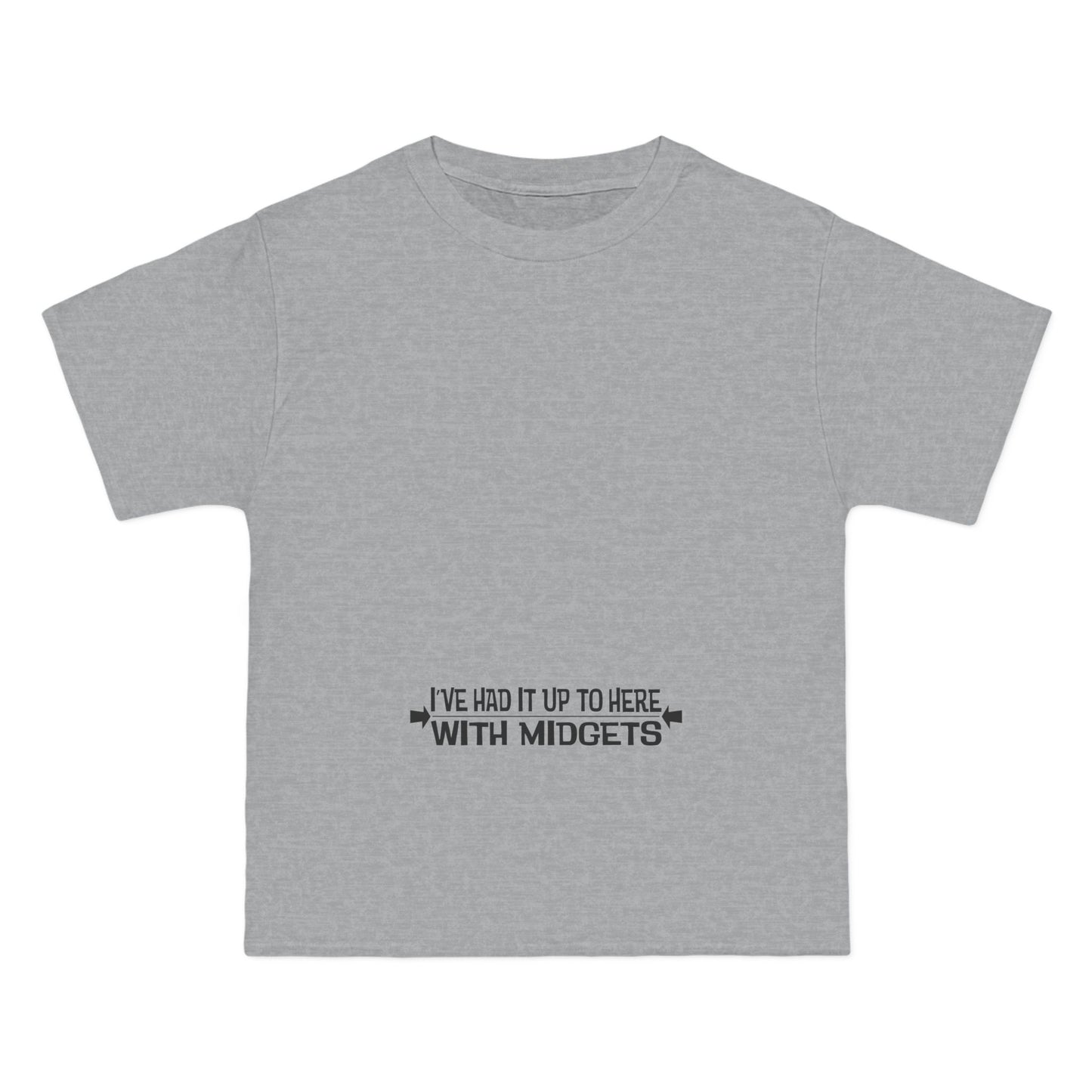 I've Had It Up To Here With Midgets - Men's Heavyweight T-Shirt