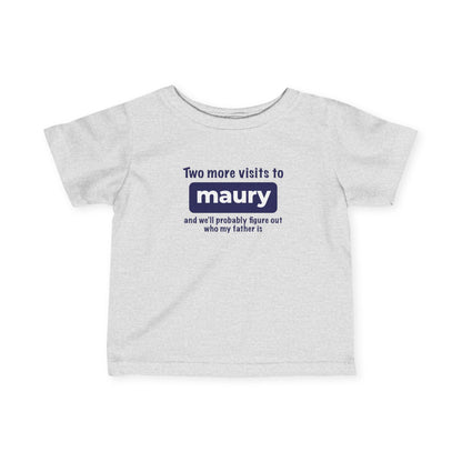 Two More Visits To Maury - Baby T-Shirt