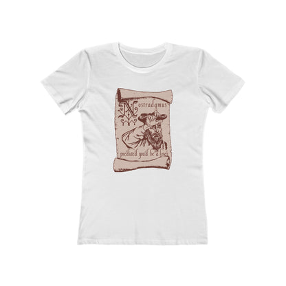 Nostradamus Predicted You'd Be A Loser - Women’s T-Shirt