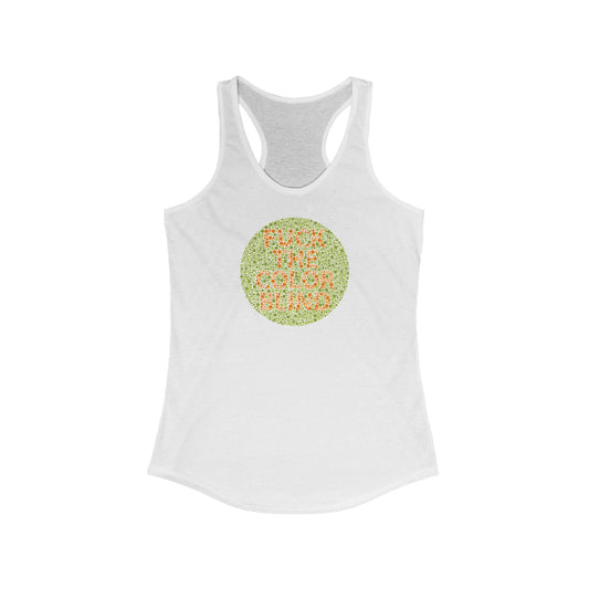 Fuck The Colorblind - Women's Racerback Tank