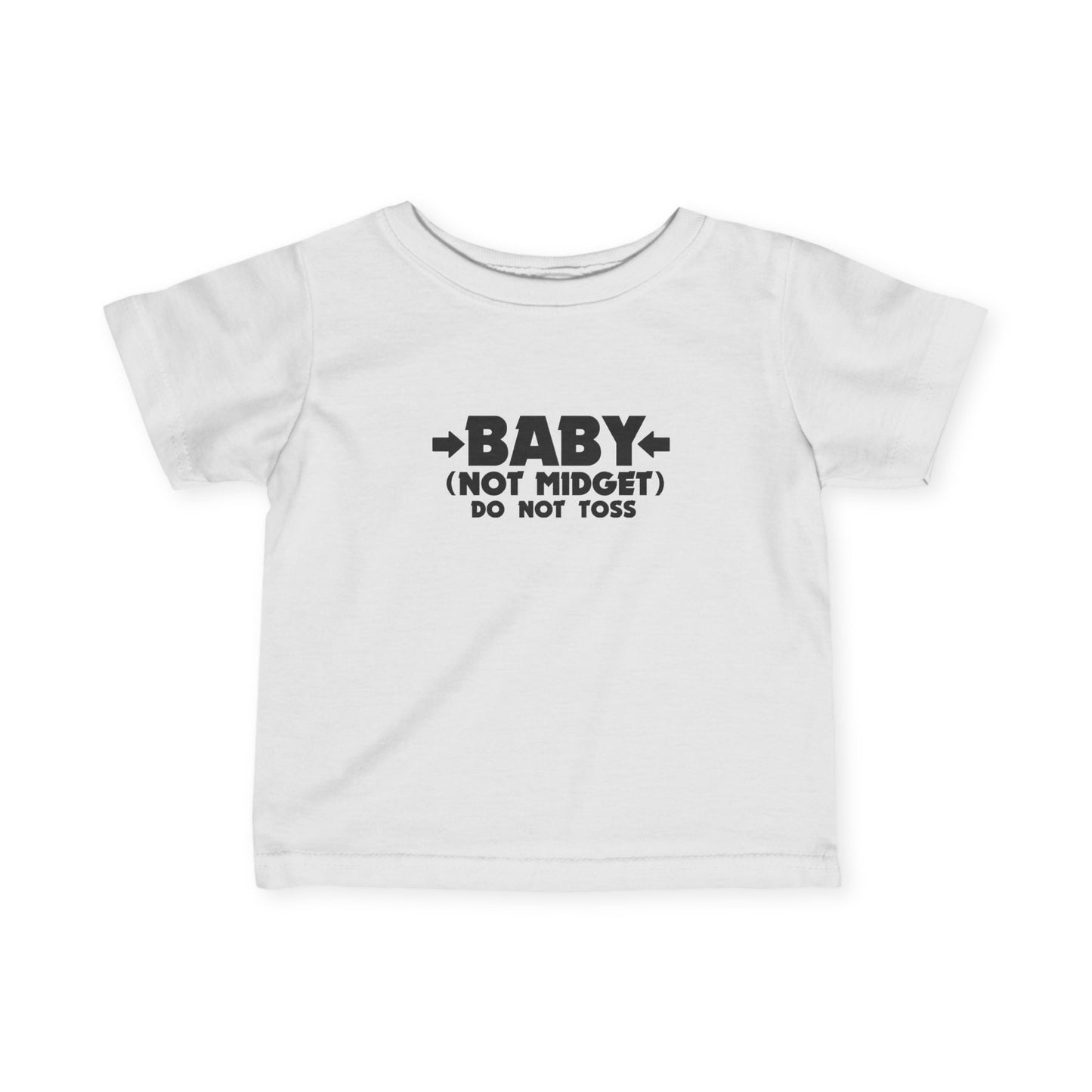 Baby - Not Midget (Do Not Toss)  - Baby T-Shirt