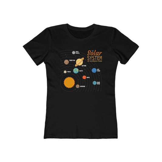 The Solar System Of Juvenile Puns - Women’s T-Shirt