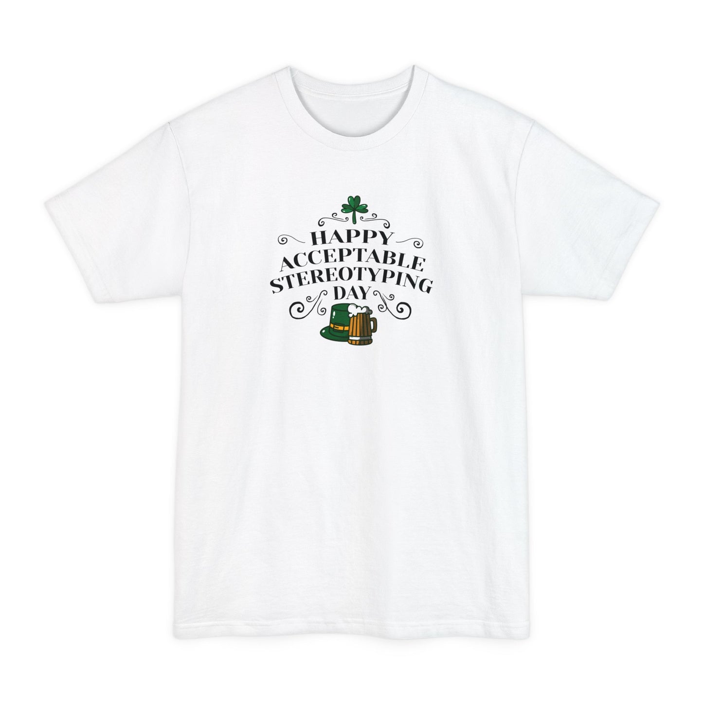 Happy Acceptable Stereotyping Day - Men's Tall T-Shirt