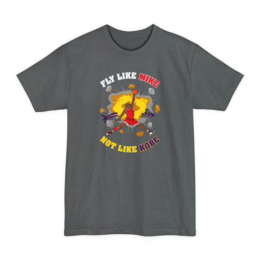 Fly Like Mike Not Like Kobe - Men's Tall T-Shirt