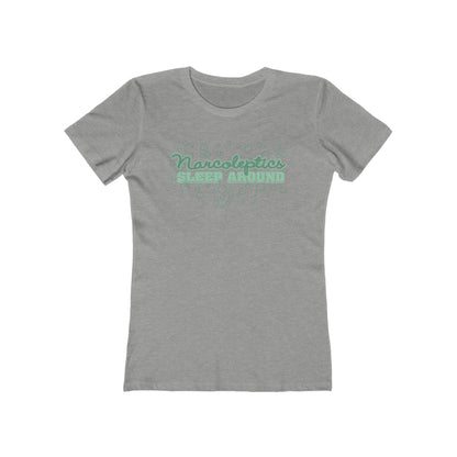 Narcoleptics Sleep Around  - Women’s T-Shirt