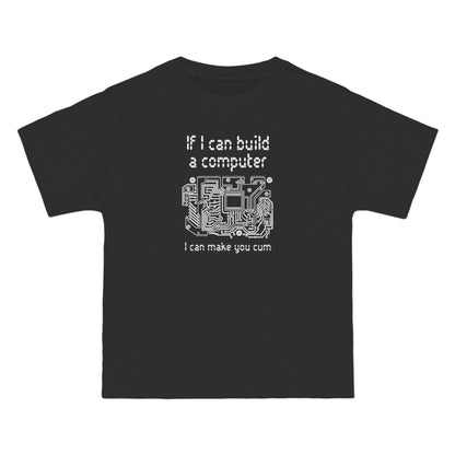 If I Can Build A Computer I Can Make You Cum - Men's Heavyweight T-Shirt