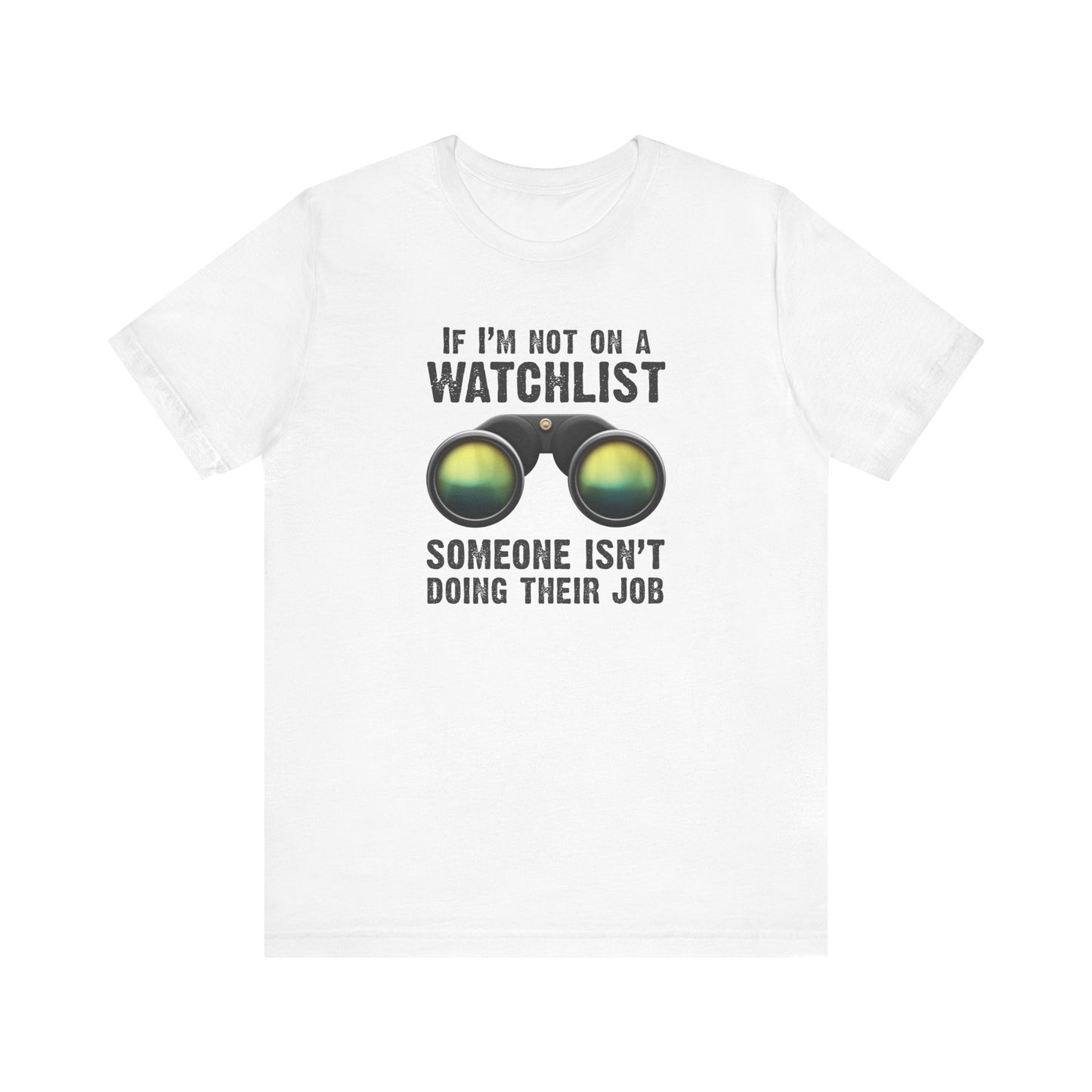 If I'm Not On A Watchlist - Men's T-Shirt