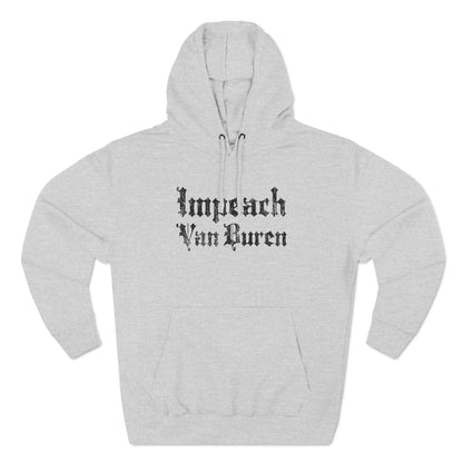 Impeach Van Buren - Hoodie