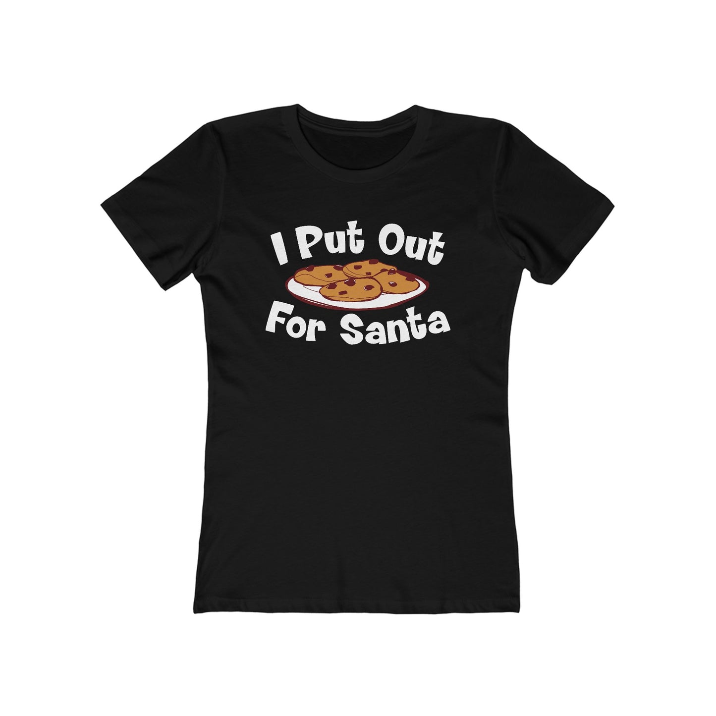 I Put Out For Santa - Women’s T-Shirt