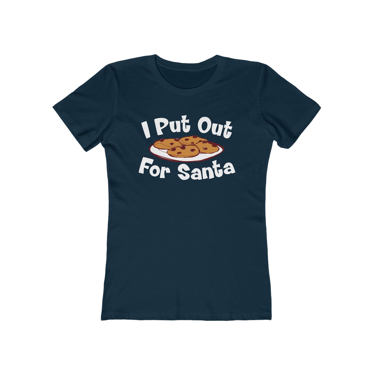 I Put Out For Santa - Women’s T-Shirt