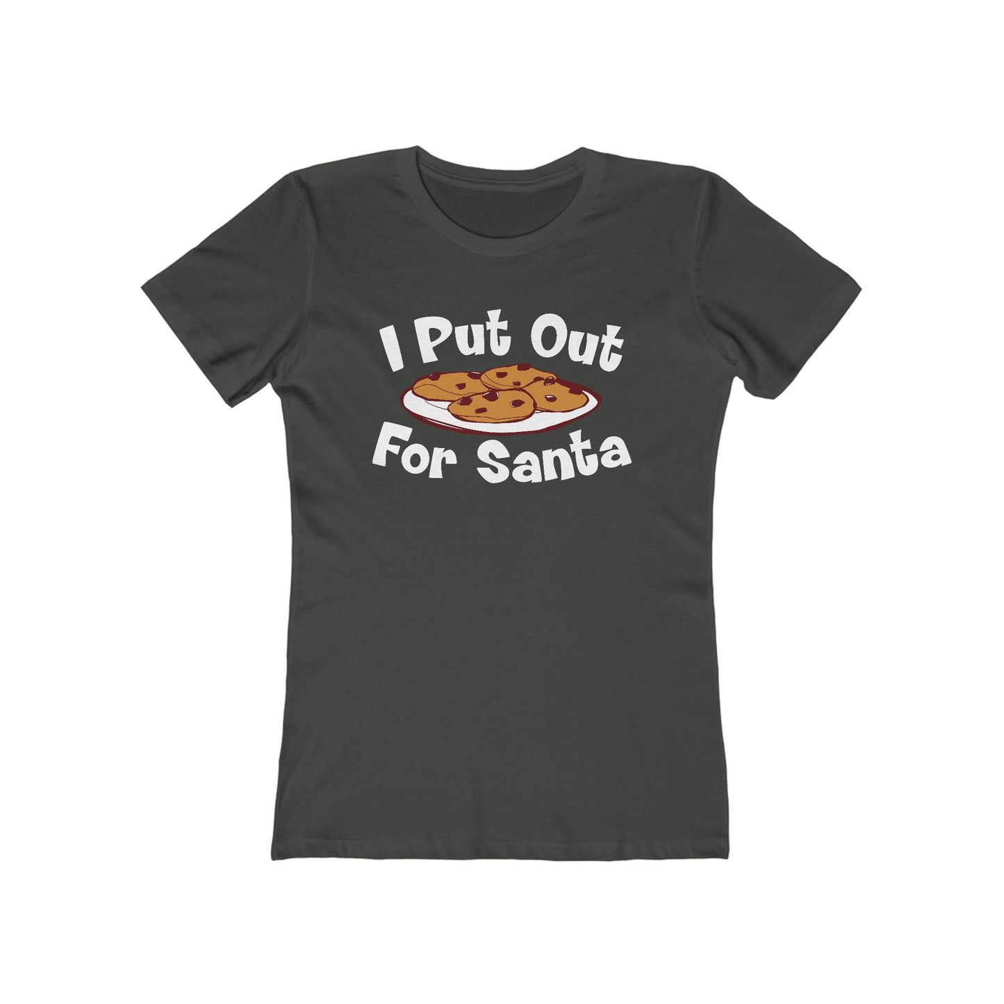 I Put Out For Santa - Women’s T-Shirt
