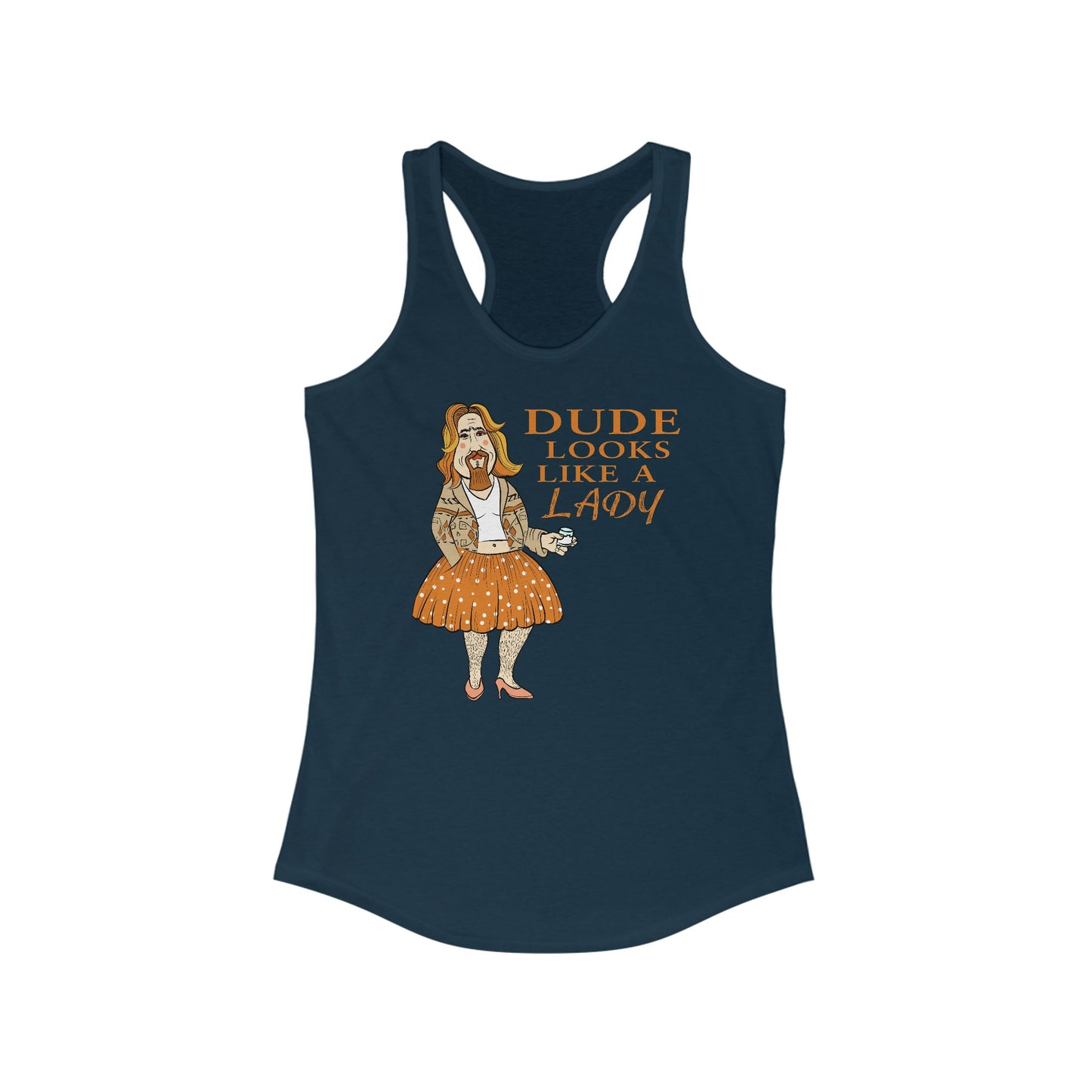 Dude Looks Like A Lady  - Women’s Racerback Tank