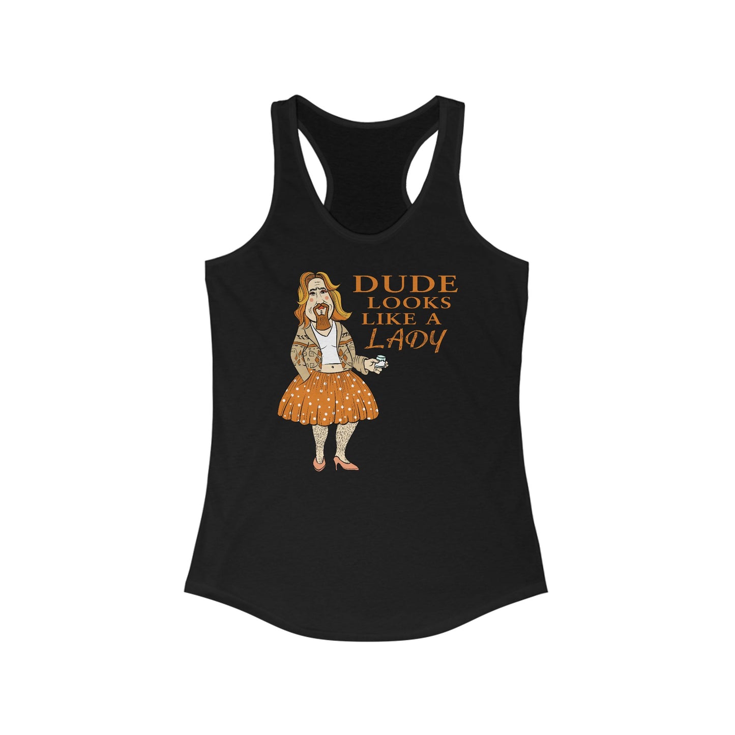 Dude Looks Like A Lady  - Women’s Racerback Tank