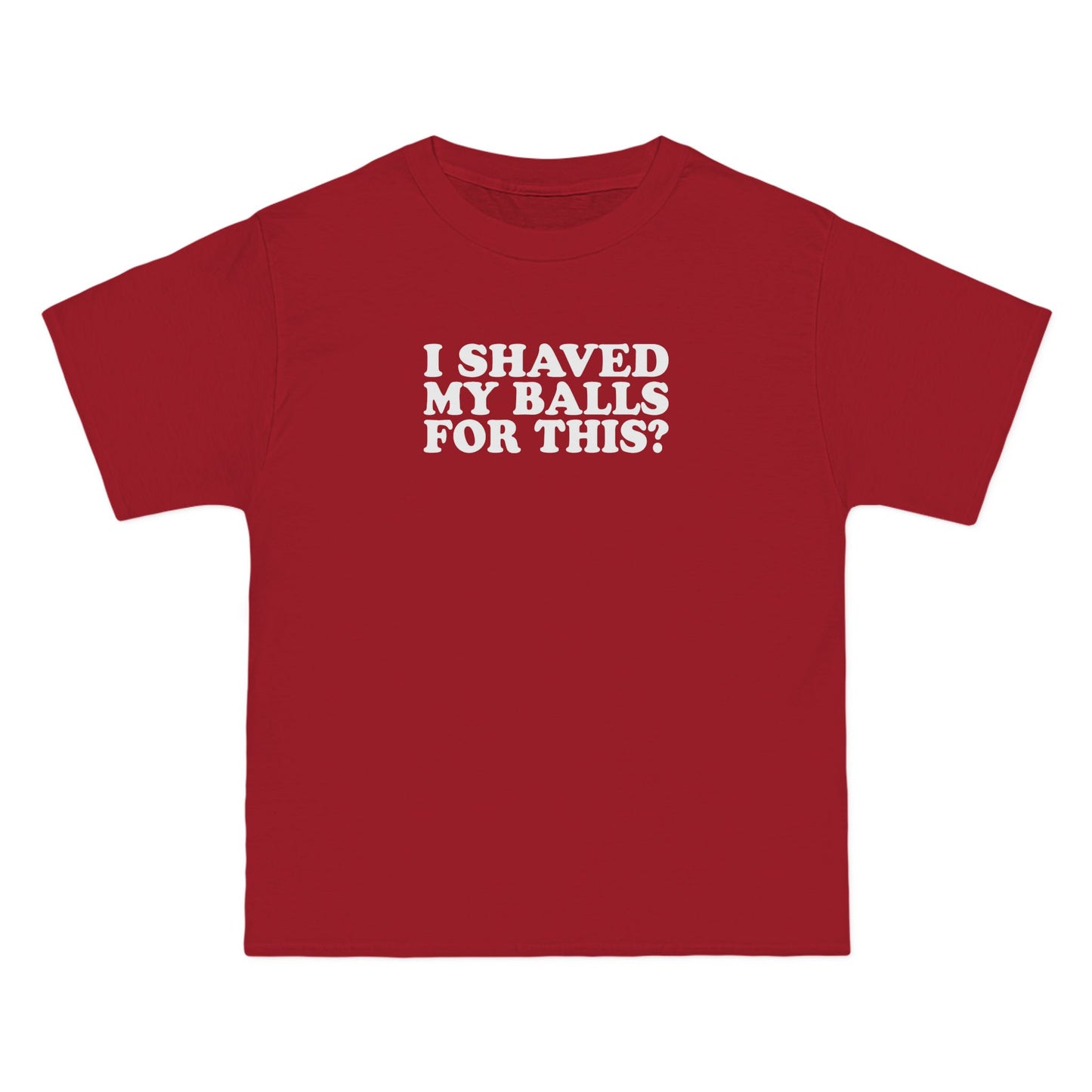 I Shaved My Balls For This? - Men's Heavyweight T-Shirt