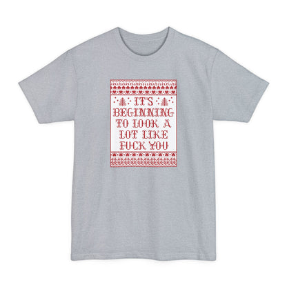 It's Beginning To Look A Lot Like Fuck You - Men's Tall T-Shirt