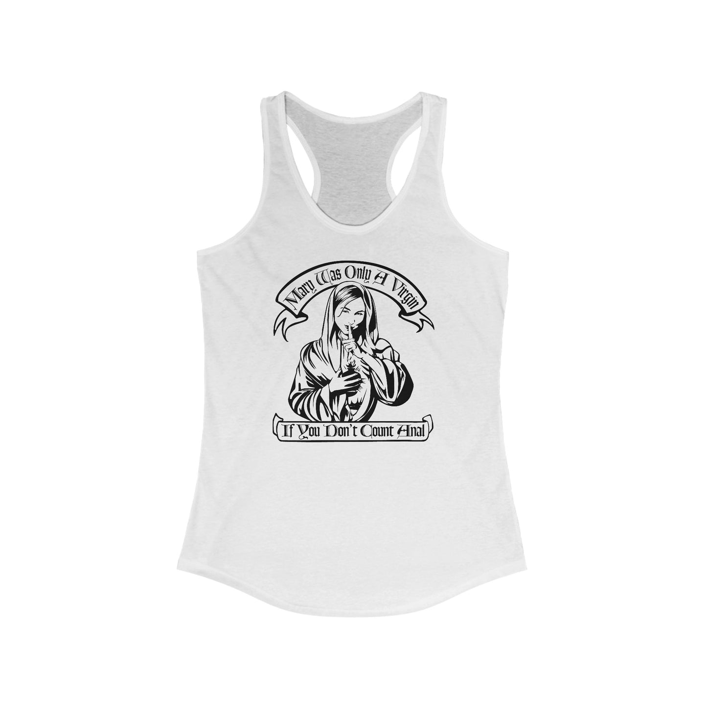 Mary Was Only A Virgin If You Don't Count Anal - Women's Racerback Tank