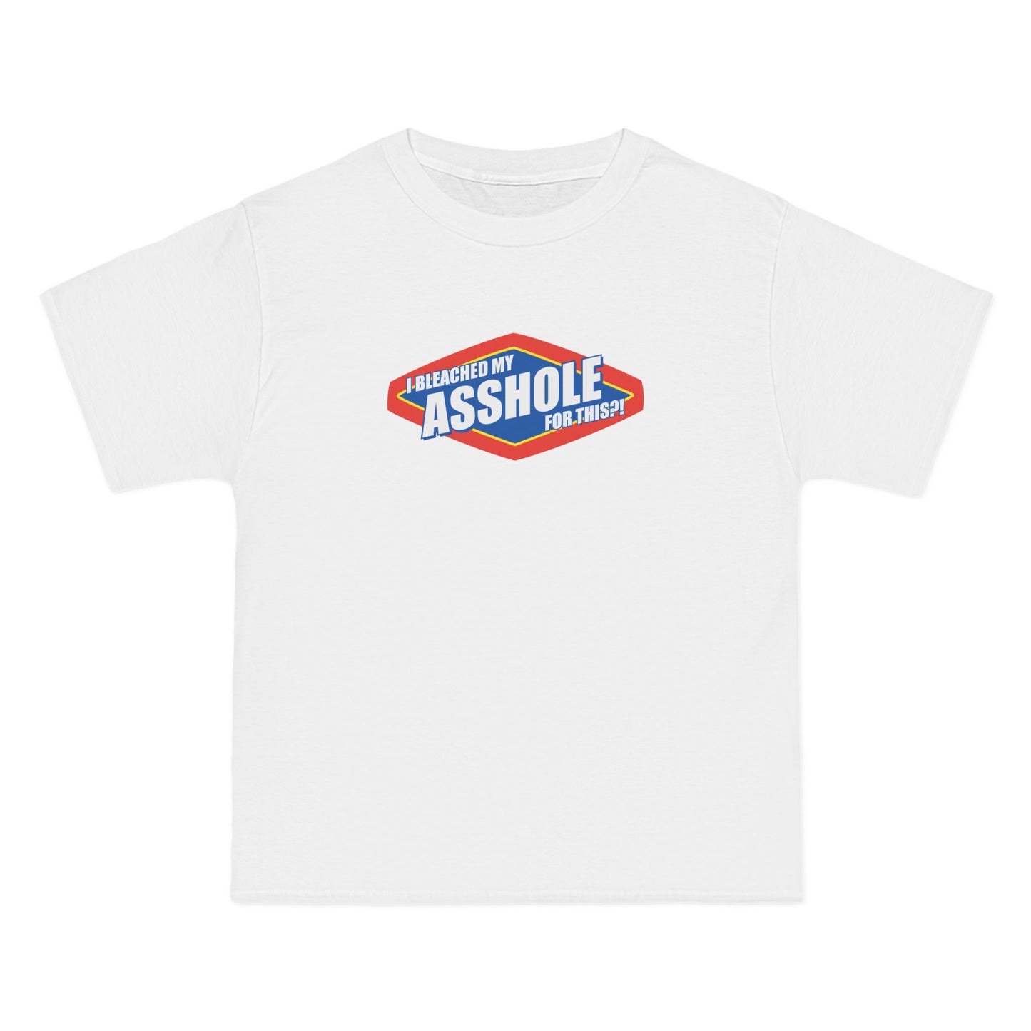 I Bleached My Asshole For This? - Men's Heavyweight T-Shirt