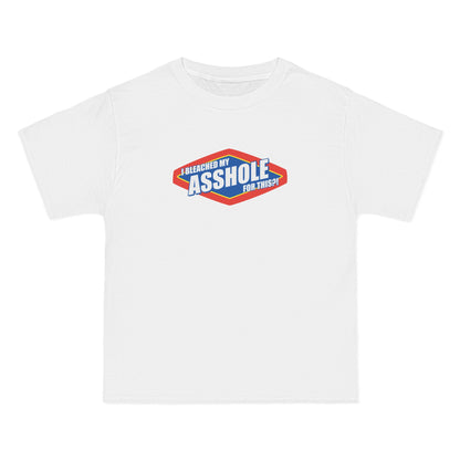 I Bleached My Asshole For This? - Men's Heavyweight T-Shirt