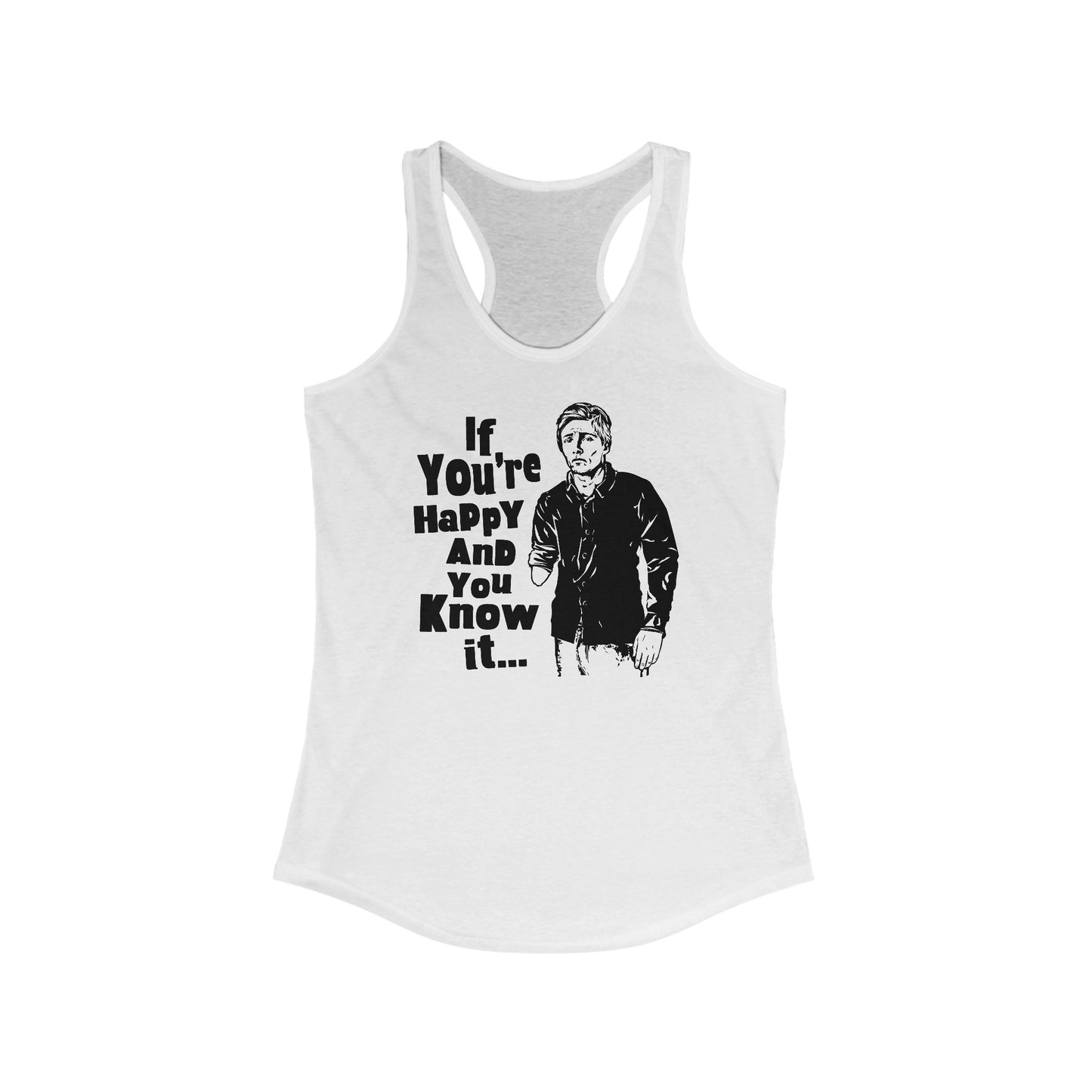 If You're Happy And You Know It... - Women's Racerback Tank