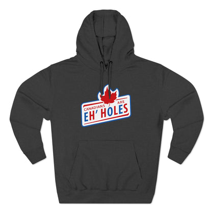 Canadians Are Eh'Holes - Hoodie
