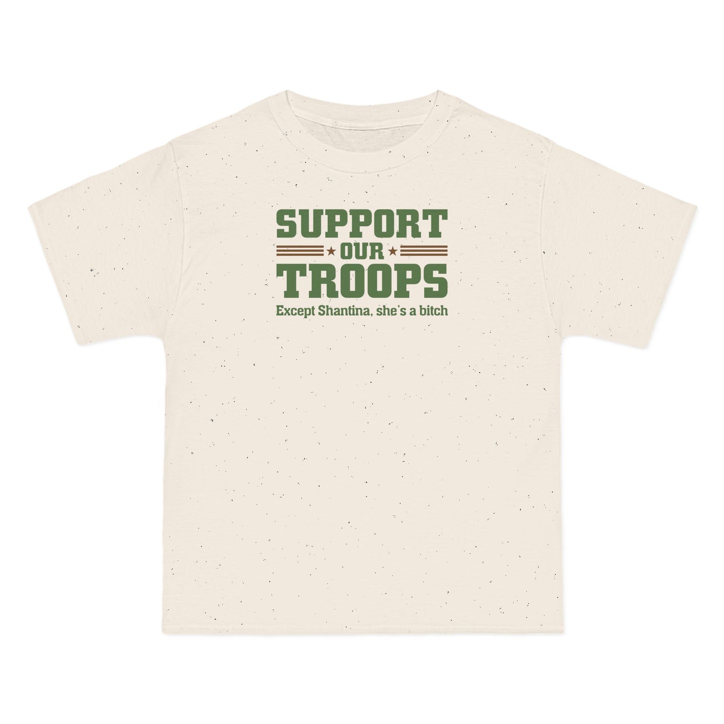 Support Our Troops Except (Female Name) She's A Bitch - Men's Heavyweight T-Shirt