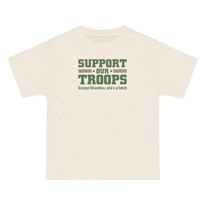 Support Our Troops Except (Female Name) She's A Bitch - Men's Heavyweight T-Shirt