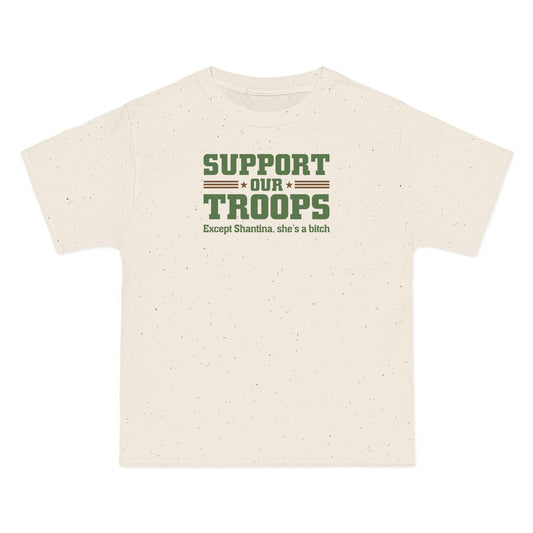 Support Our Troops Except (Female Name) She's A Bitch - Men's Heavyweight T-Shirt