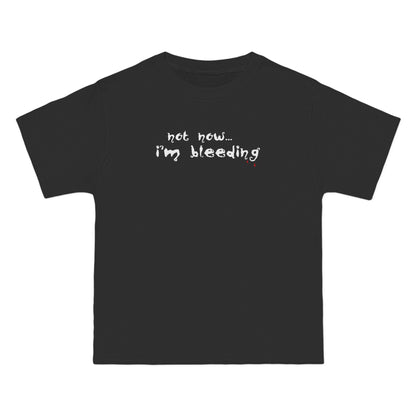 Not Now - I'm Bleeding - Men's Heavyweight T-Shirt