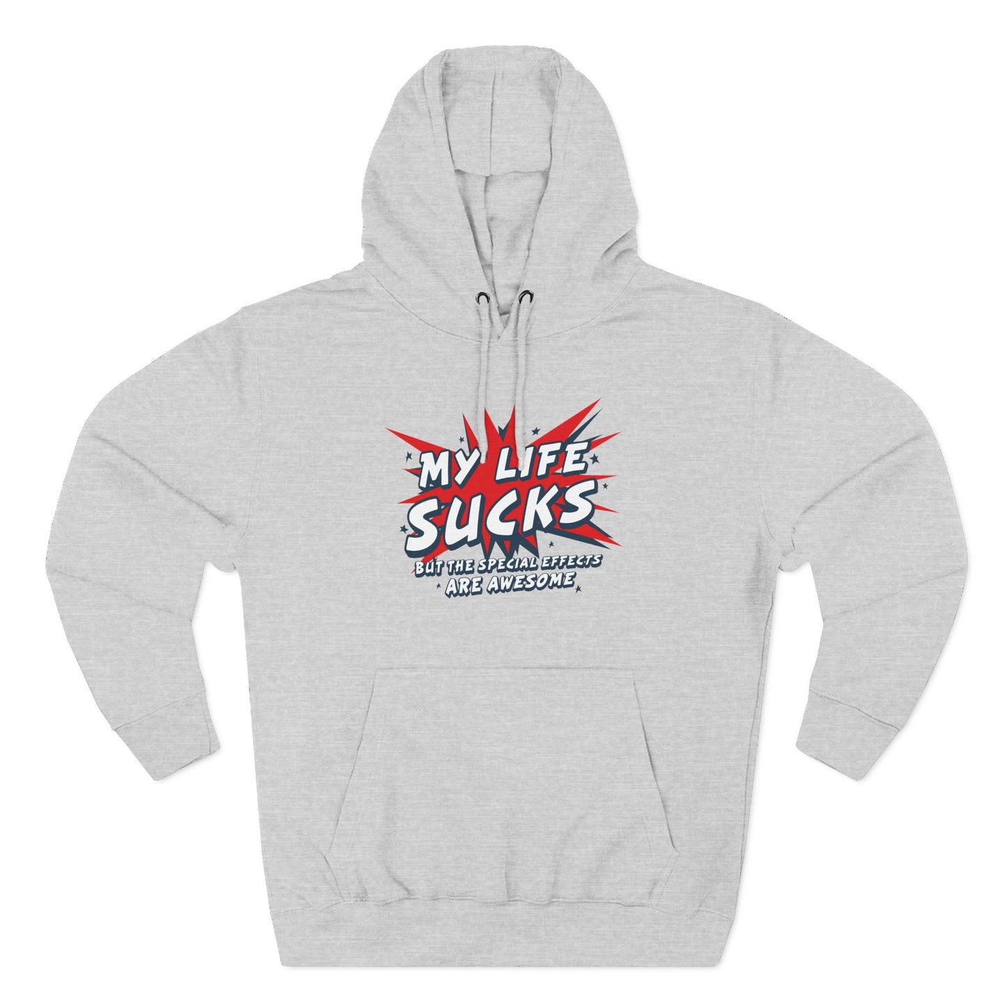 My Life Sucks - But The Special Effects Are Awesome - Hoodie