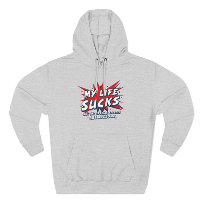 My Life Sucks - But The Special Effects Are Awesome - Hoodie