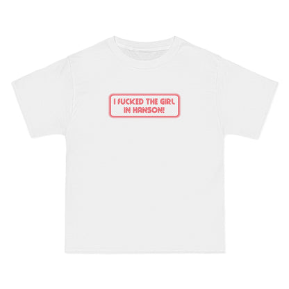 I Fucked The Girl In Hanson - Men's Heavyweight T-Shirt