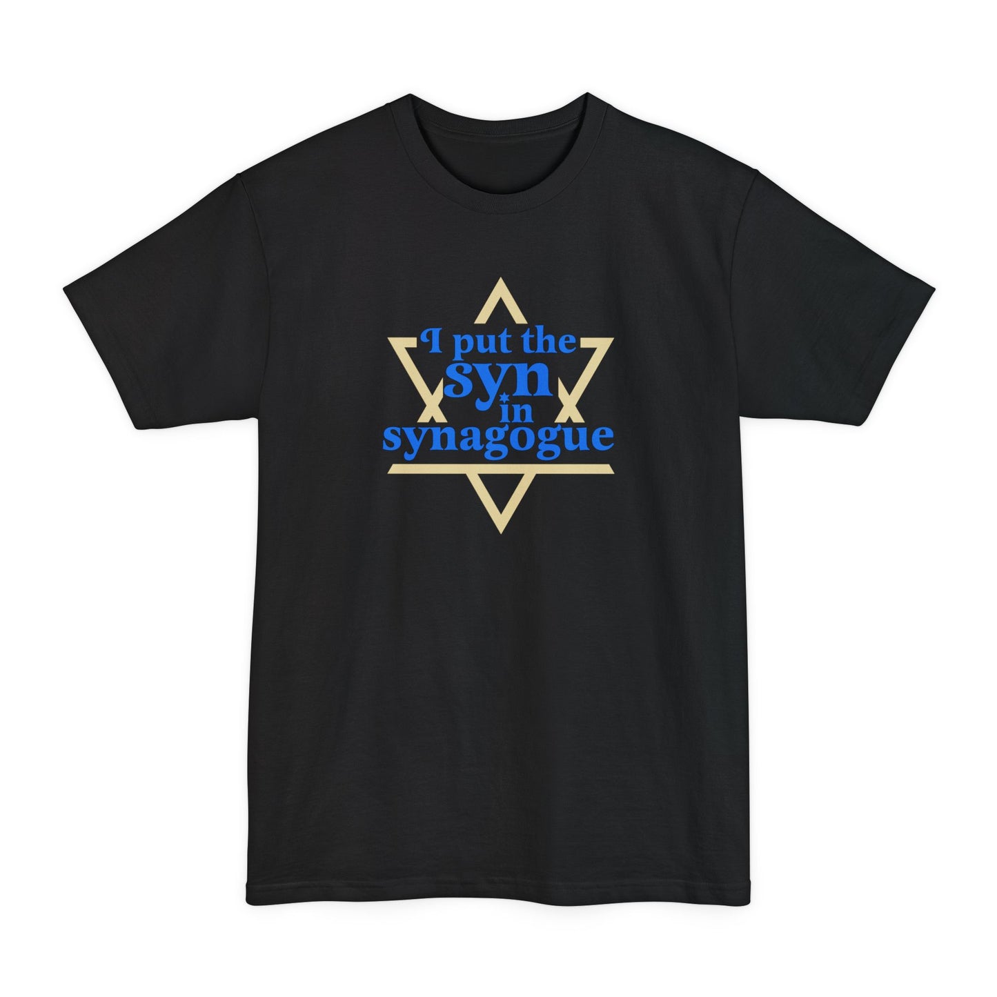 I Put The Syn In Synagogue - Men's Tall T-Shirt