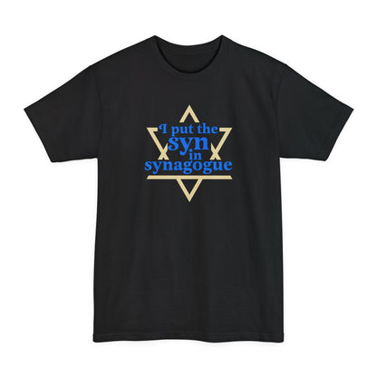 I Put The Syn In Synagogue - Men's Tall T-Shirt