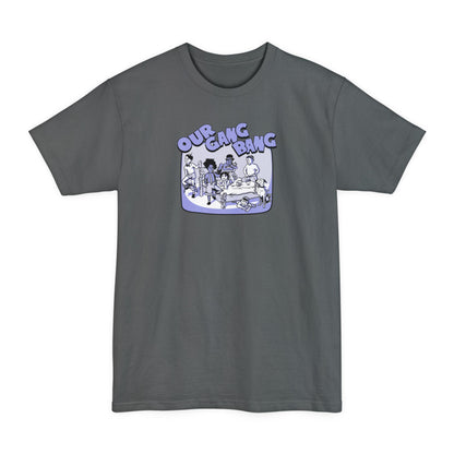 Our Gang Bang - Men's Tall T-Shirt