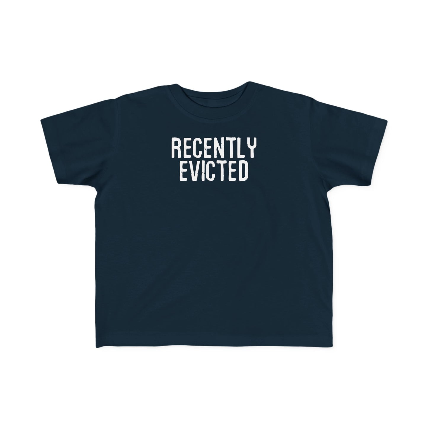 Recently Evicted - Toddler T-Shirt