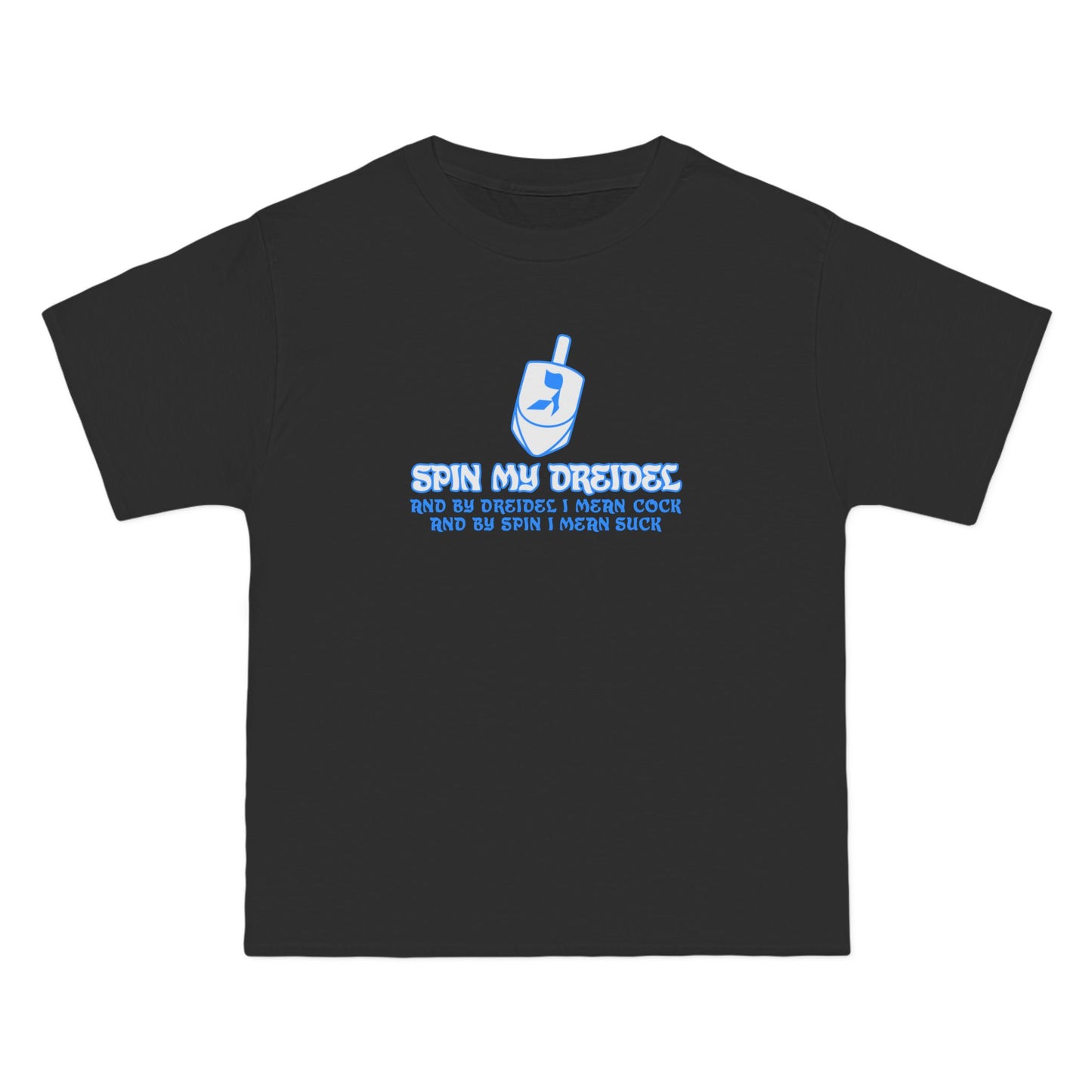 Spin My Dreidel (And By Dreidel I Mean Cock And By Spin I Mean Suck) - Men's Heavyweight T-Shirt