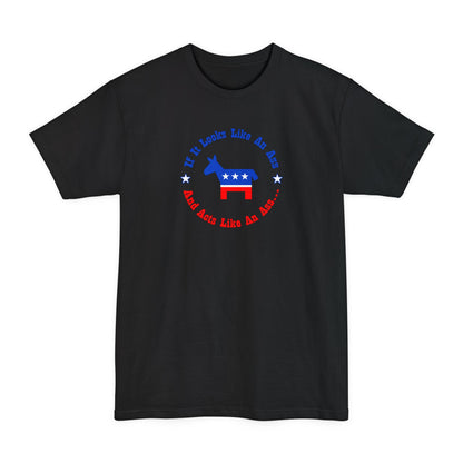If It Looks Like An Ass And Acts Like An Ass (Democratic Donkey Logo) - Men's Tall T-Shirt
