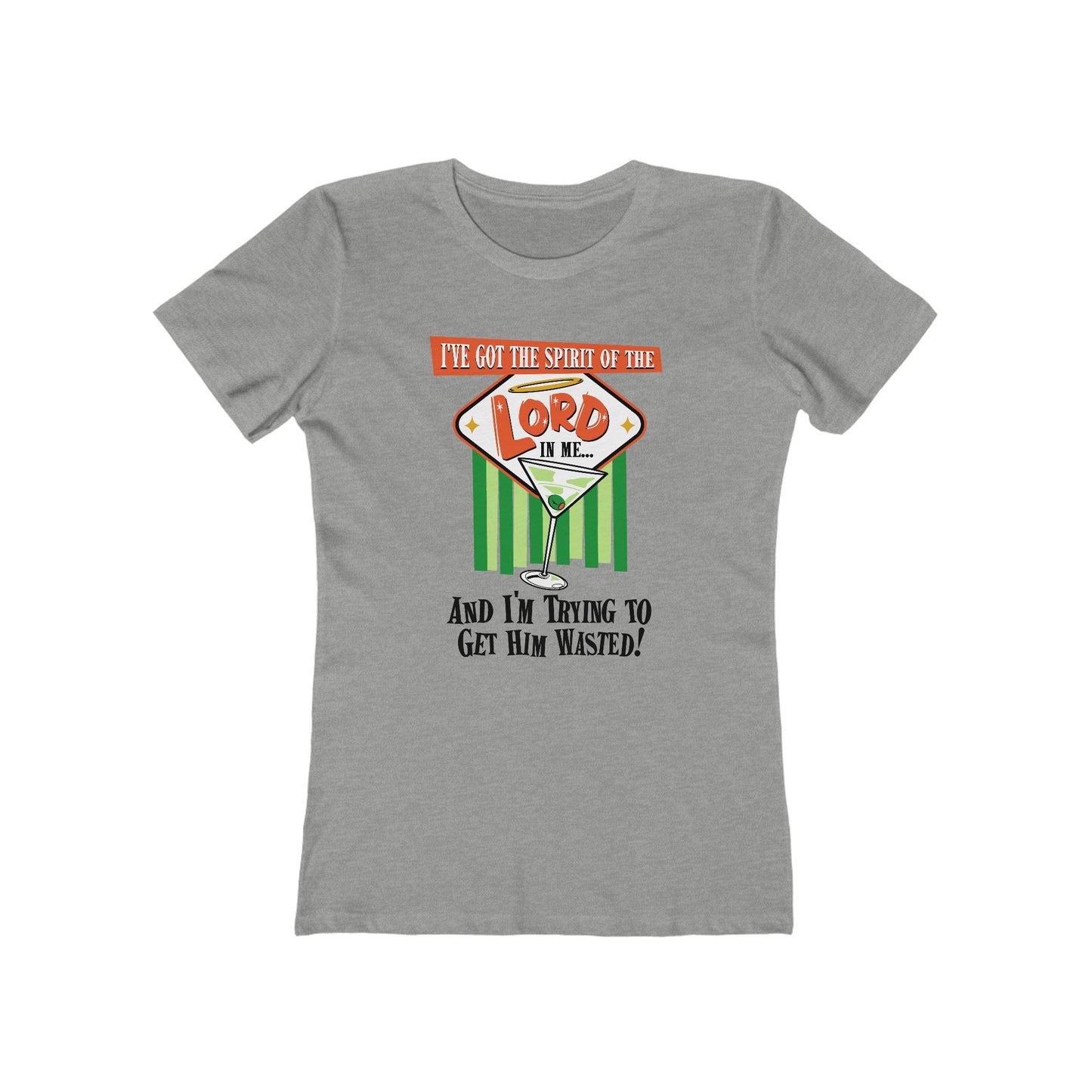 I've Got The Spirit Of The Lord In Me - And I'm Trying To Get Him Wasted - Women’s T-Shirt