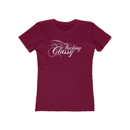 Fucking Classy  - Women’s T-Shirt