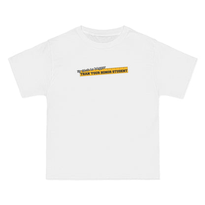 My Dick Is Bigger Than Your Honor Student - Men's Heavyweight T-Shirt