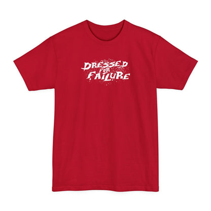 Dressed For Failure - Men's Tall T-Shirt